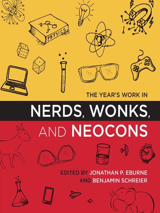 Title details for The Year's Work in Nerds, Wonks, and Neocons by Jonathan P. Eburne - Available